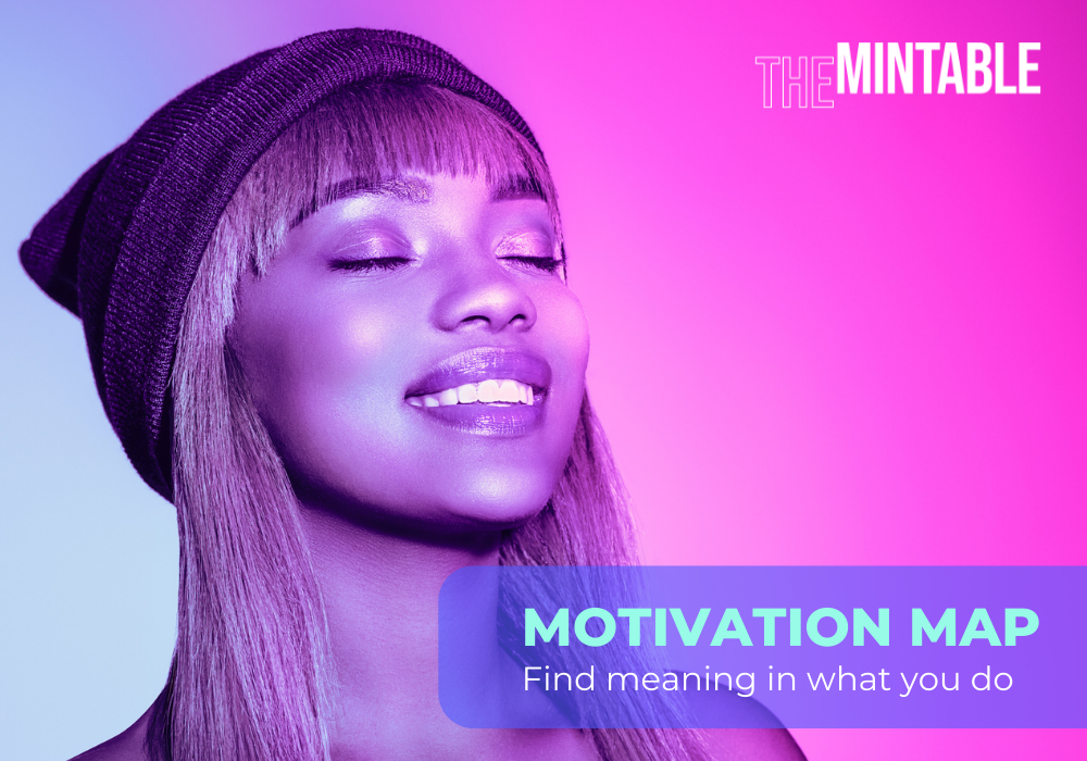 Motivation Map: Find meaning in what you do